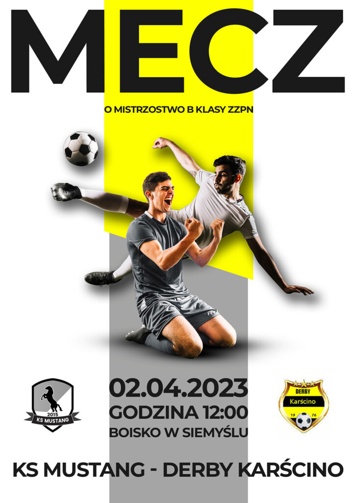 Zaproszenie na mecz: KS MUSTANG - DERBY KARŚCINO, który odbędzie się 2 kwietnia 2023 r. na boisku w Siemyślu.