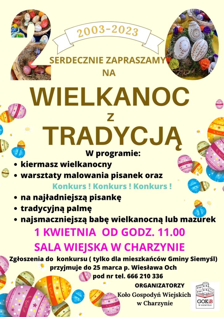 Zaproszenie na 20. - jubileuszową "WIELKANOC Z TRADYCJĄ",  która odbędzie się 1 kwietnia br. w sali wiejskie w Charzynie. Początek o godz. 11.00.