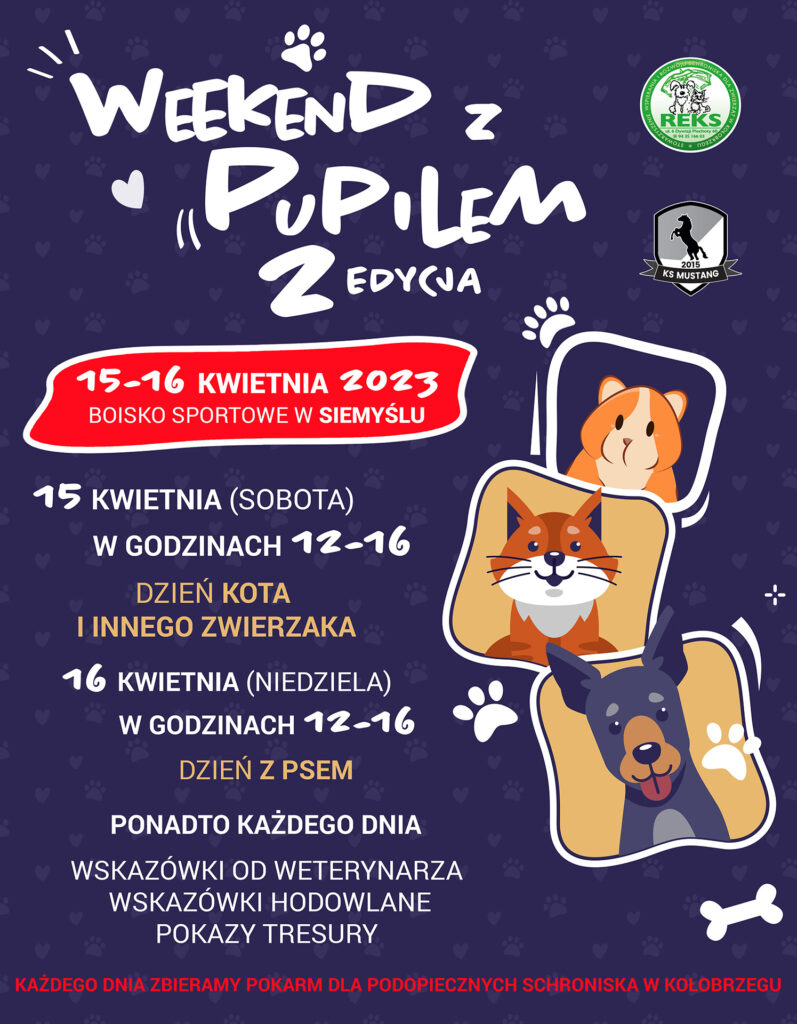 Zaproszenie na Weekend z Pupilem - 2 edycja. Impreza odbędzie się 15-16 kwietnia 2023 r. na boisku sportowym w Siemyślu w godz. 12.00-16.00.