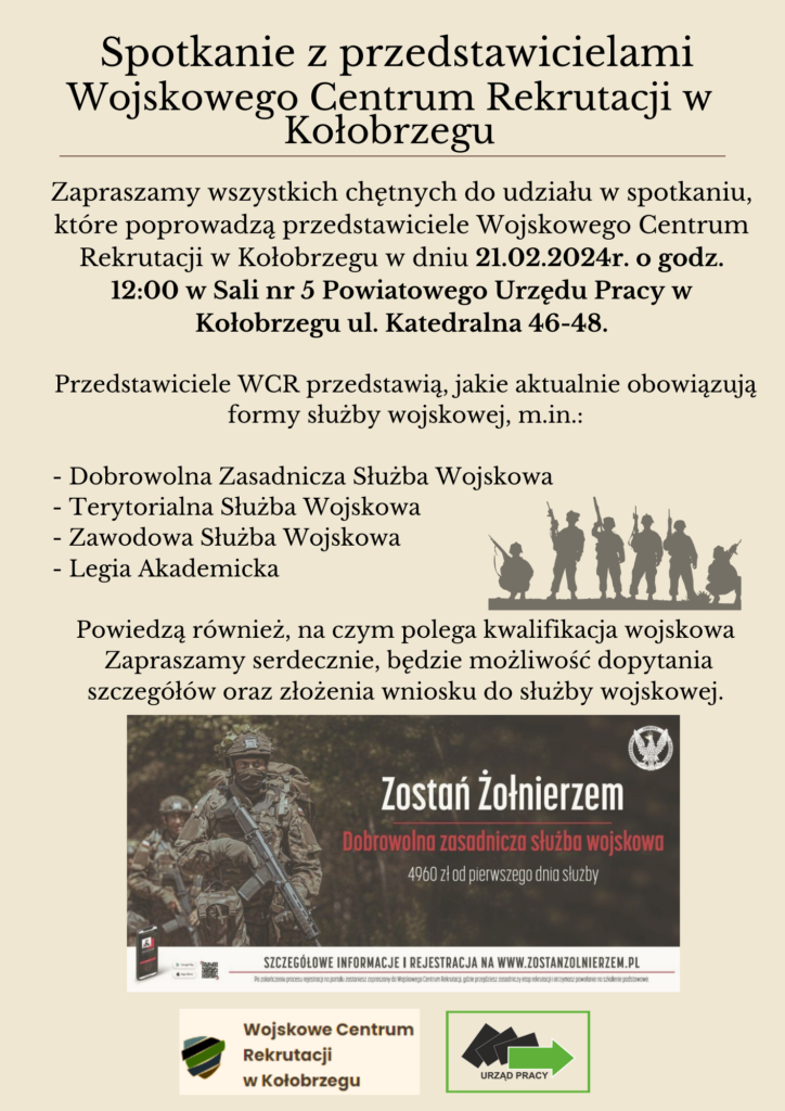 Informacja o organizowanym spotkaniu z przedstawicielami Wojskowego Centrum Rekrutacji w Kołobrzegu, które odbędzie się w 21 lutego 2024 r. o godz. 12:00 w Powiatowym Urzędzie Pracy w Kołobrzegu. 