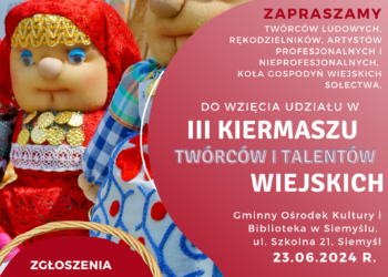 Zaproszenie do udziału w III KIERMASZU TWÓRCÓW I TALENTÓW WIEJSKICH