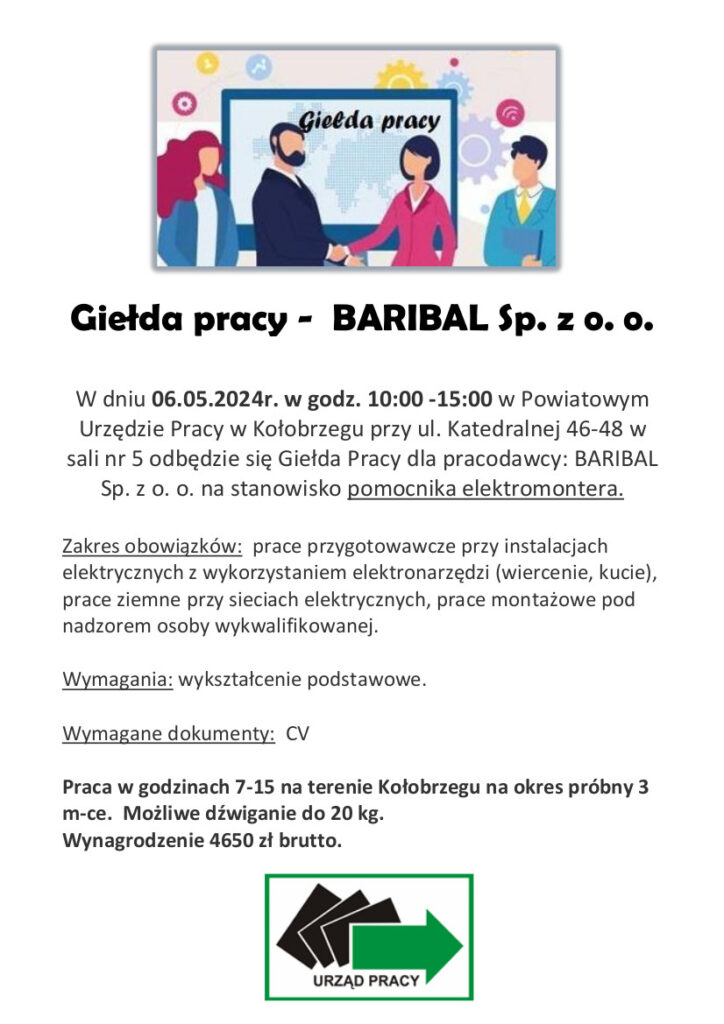 Zaproszenie na giełdę pracy, która odbędzie się 6 maja 2024 r. w godz. 10.00-15.00 w PUP w Kołobrzegu. Pracodawca - BARIBAL Sp. z o.o., stanowisko - pomocnik elektromontera.