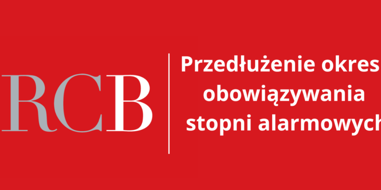 Przedłużenie obowiązywania stopni alarmowych BRAVO, BRAVO-CRP, BRAVO-infrastruktura, CHARLIE-kolej do 31 maja 2026 r.